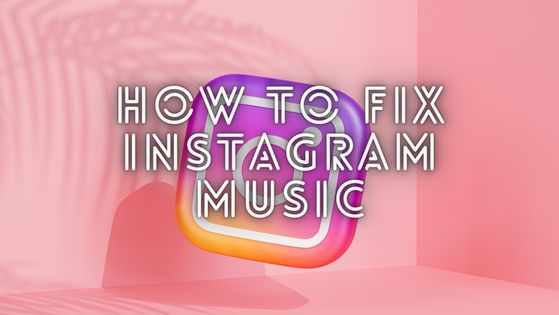 how to fix Instagram music