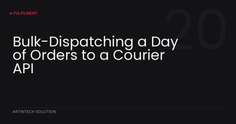 Bulk-Dispatching a Day of Orders to a Courier API