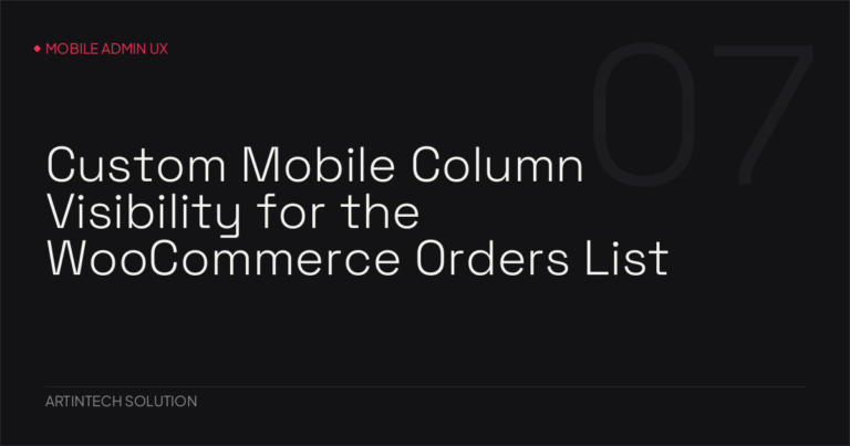 Custom Mobile Column Visibility for the WooCommerce Orders List