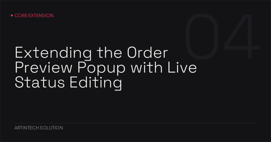 Extending the WooCommerce Order Preview Popup with Live Status Editing