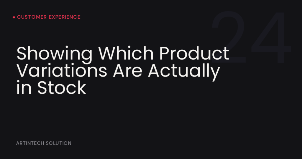 Showing Which Product Variations Are Actually in Stock