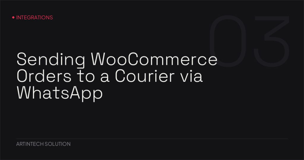 Sending WooCommerce Orders to a Courier via WhatsApp — No API Required