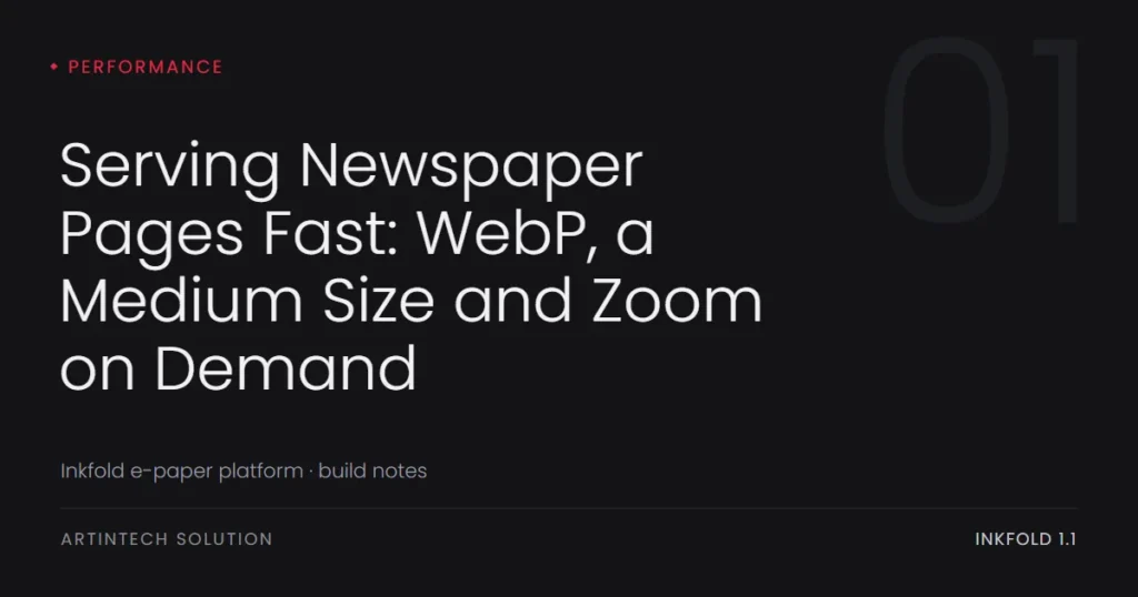 Serving Newspaper Pages Fast: WebP, a Medium Size and Zoom on Demand
